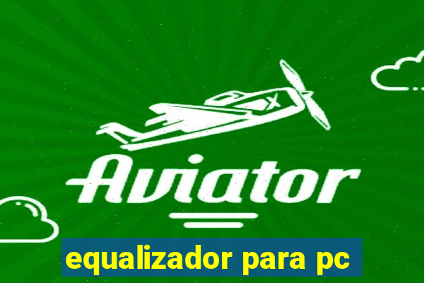 equalizador para pc